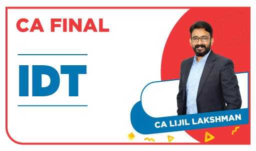 May 2021 CA Final IDT By CA Lijil Lakshman