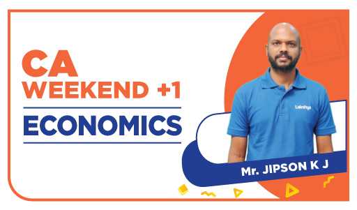 CA Weekend +1 Economics by Mr. Jipson K J