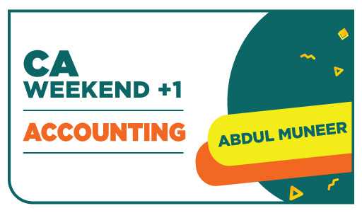CA Weekend +1 Accounting By Abdul Muneer