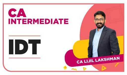 Batch 1 CA Intermediate Bridge Course IDT by CA Lijil Lakshman